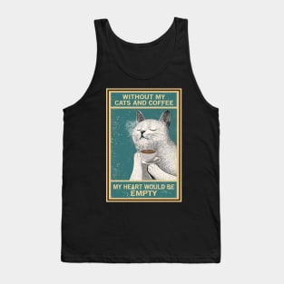 Without My Cats And Coffee Cat Lover Tank Top